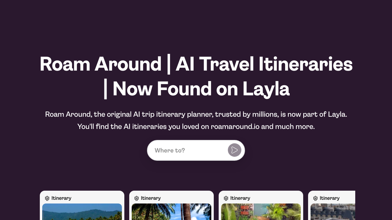 Roam Around | AI Travel Itineraries | Travel Agent